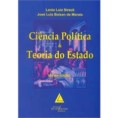 CIÊNCIA POLÍTICA E TEORIA DO ESTADO - LENIO LUIZ STRECK E JOSÉ LUIS BOLZAN DE MORAIS
